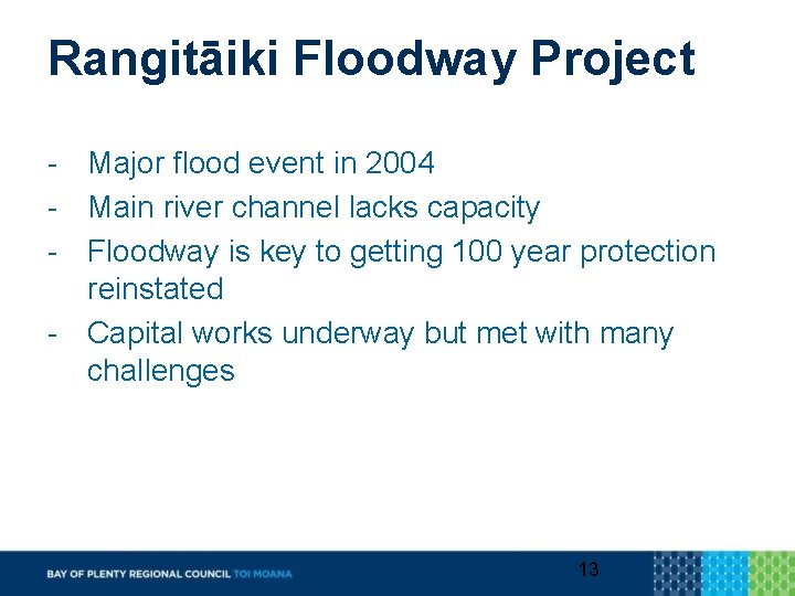 Rangitāiki Floodway Project - Major flood event in 2004 - Main river channel lacks