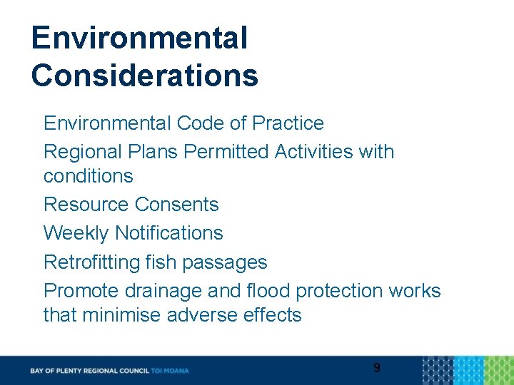 Environmental Considerations Environmental Code of Practice Regional Plans Permitted Activities with conditions Resource Consents