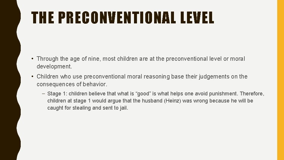 THE PRECONVENTIONAL LEVEL • Through the age of nine, most children are at the