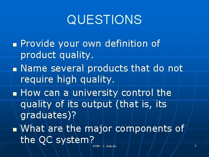 QUESTIONS n n Provide your own definition of product quality. Name several products that