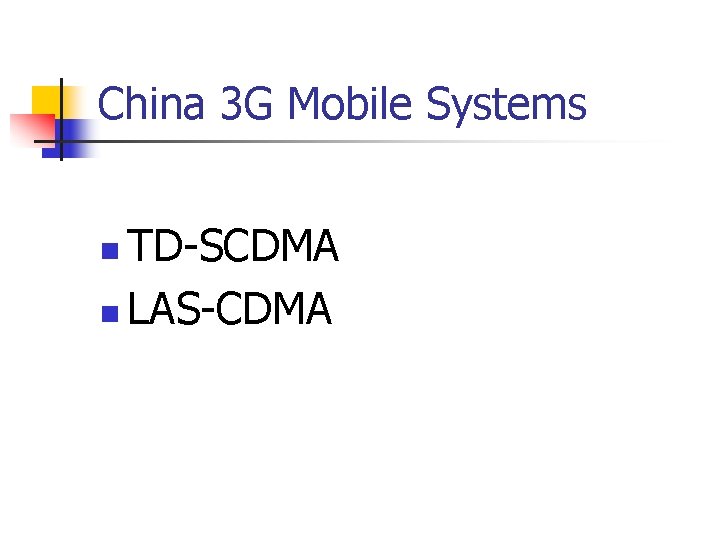 China 3 G Mobile Systems TD-SCDMA n LAS-CDMA n 