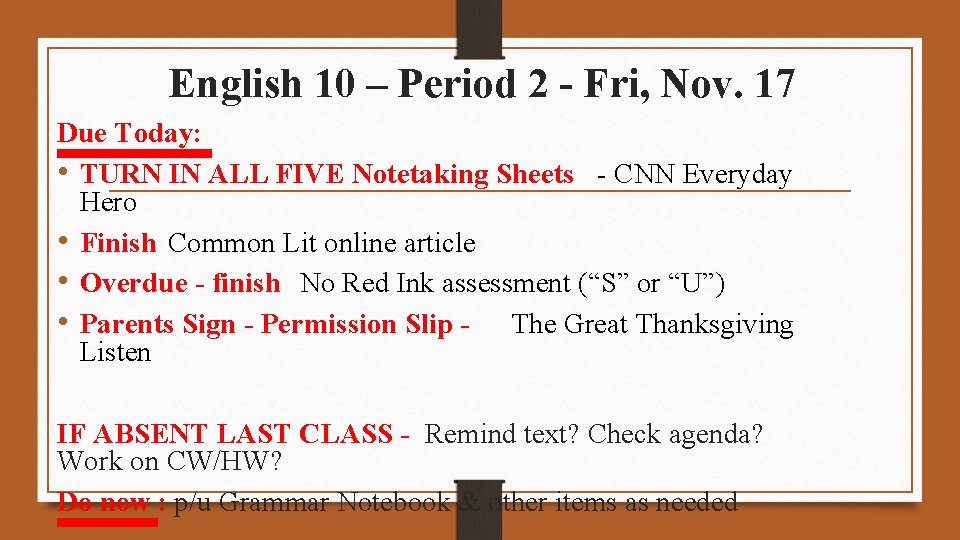 English 10 – Period 2 - Fri, Nov. 17 Due Today: • TURN IN