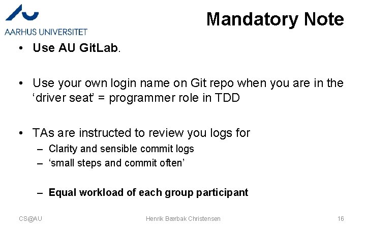 Mandatory Note • Use AU Git. Lab. • Use your own login name on