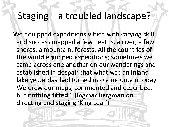 Staging – a troubled landscape? “We equipped expeditions which with varying skill and success