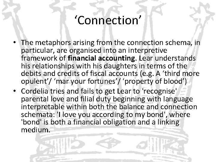 ‘Connection’ • The metaphors arising from the connection schema, in particular, are organised into
