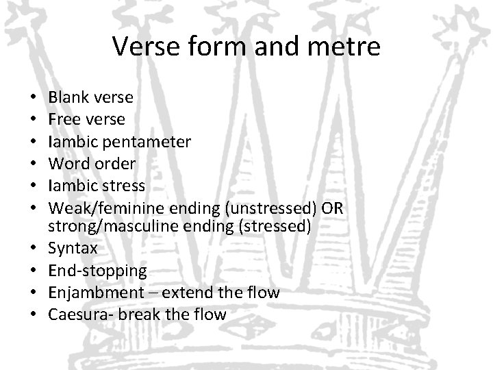 Verse form and metre • • • Blank verse Free verse Iambic pentameter Word