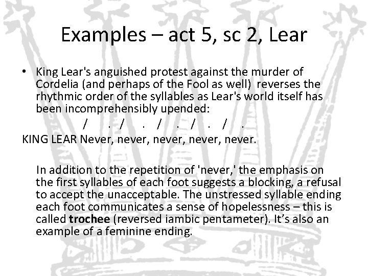 Examples – act 5, sc 2, Lear • King Lear's anguished protest against the