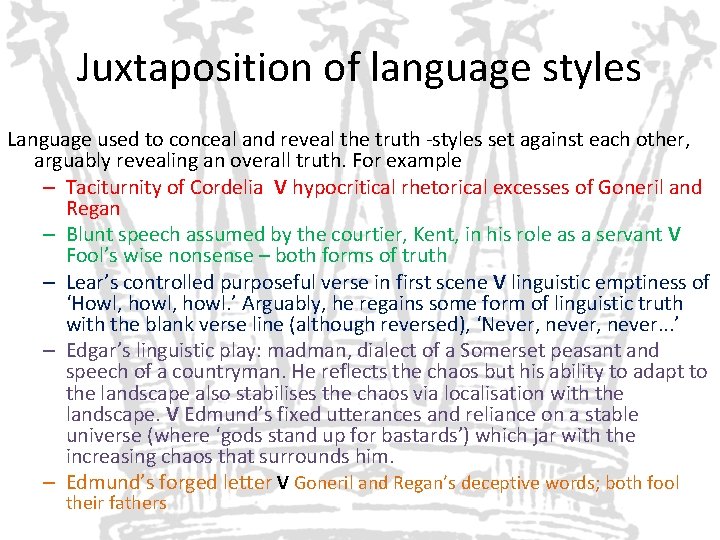 Juxtaposition of language styles Language used to conceal and reveal the truth -styles set