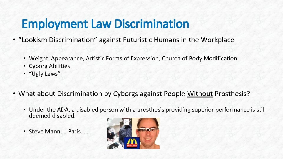 Employment Law Discrimination • “Lookism Discrimination” against Futuristic Humans in the Workplace • Weight,