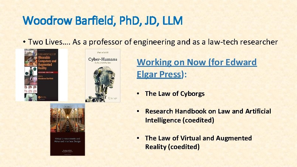 Woodrow Barfield, Ph. D, JD, LLM • Two Lives…. As a professor of engineering