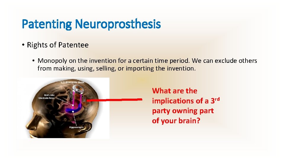 Patenting Neuroprosthesis • Rights of Patentee • Monopoly on the invention for a certain