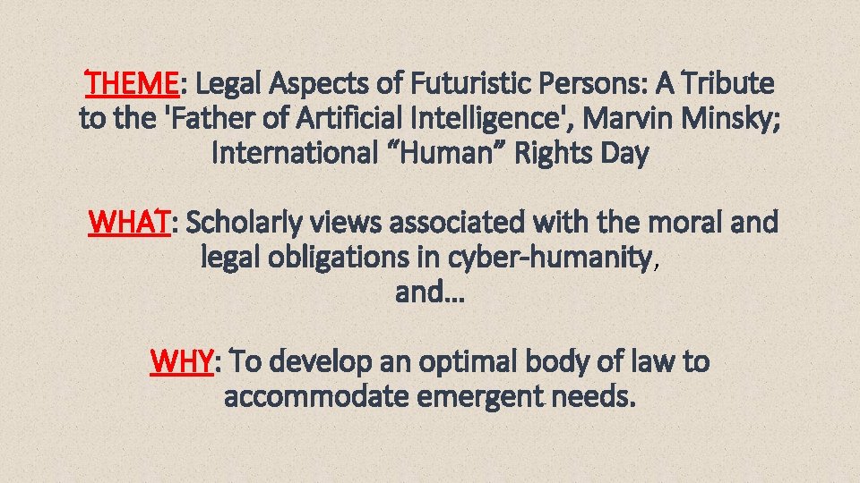 THEME: Legal Aspects of Futuristic Persons: A Tribute to the 'Father of Artificial Intelligence',