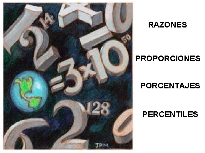 RAZONES PROPORCIONES PORCENTAJES PERCENTILES 