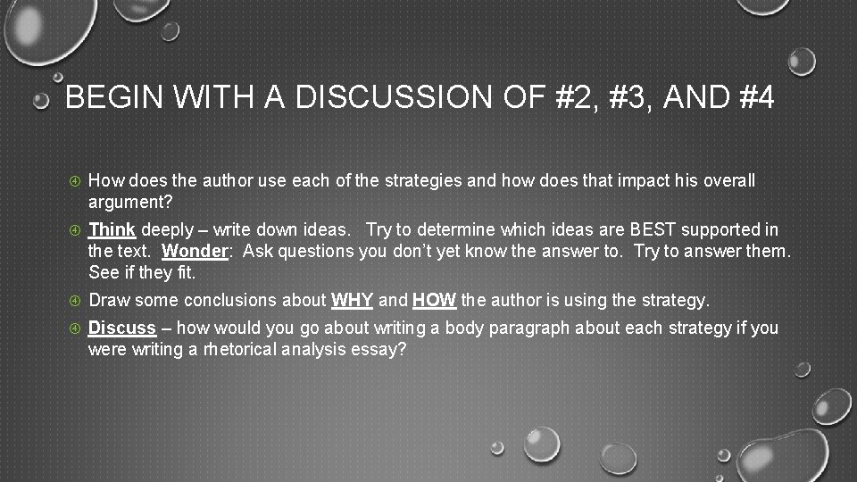 BEGIN WITH A DISCUSSION OF #2, #3, AND #4 How does the author use