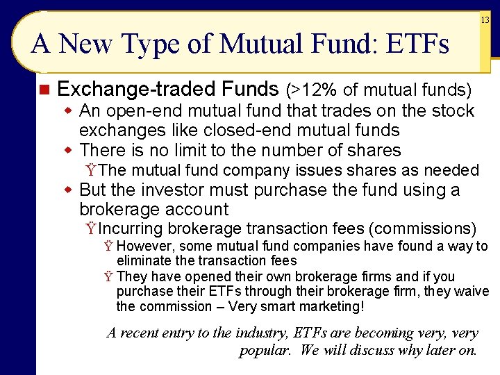 13 A New Type of Mutual Fund: ETFs n Exchange-traded Funds (>12% of mutual 13 A New Type of Mutual Fund: ETFs n Exchange-traded Funds (>12% of mutual