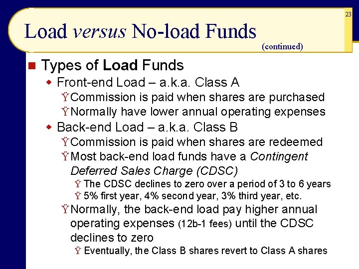 23 Load versus No-load Funds n (continued) Types of Load Funds w Front-end Load 23 Load versus No-load Funds n (continued) Types of Load Funds w Front-end Load