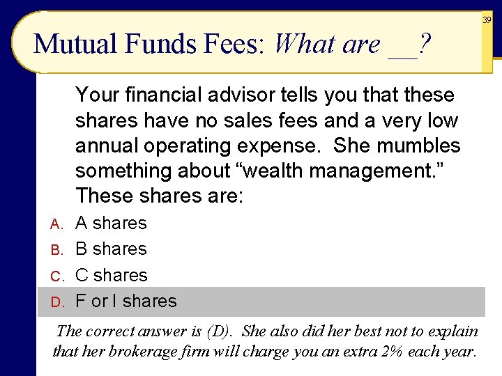 39 Mutual Funds Fees: What are __? Your financial advisor tells you that these 39 Mutual Funds Fees: What are __? Your financial advisor tells you that these