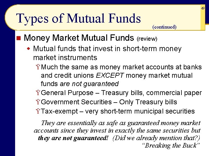 49 Types of Mutual Funds n (continued) Money Market Mutual Funds (review) w Mutual 49 Types of Mutual Funds n (continued) Money Market Mutual Funds (review) w Mutual