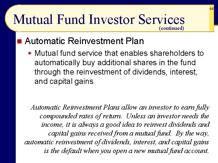 64 Mutual Fund Investor Services (continued) n Automatic Reinvestment Plan w Mutual fund service 64 Mutual Fund Investor Services (continued) n Automatic Reinvestment Plan w Mutual fund service