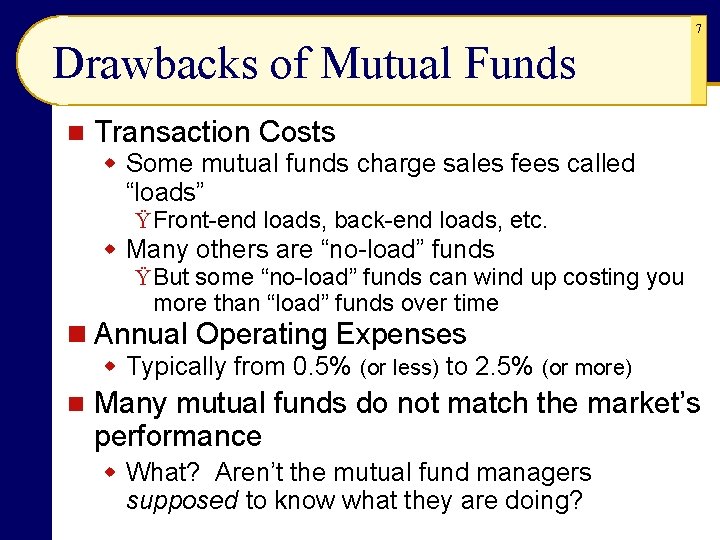 7 Drawbacks of Mutual Funds n Transaction Costs w Some mutual funds charge sales 7 Drawbacks of Mutual Funds n Transaction Costs w Some mutual funds charge sales