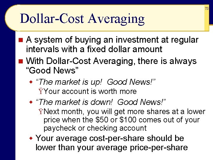Dollar-Cost Averaging 73 A system of buying an investment at regular intervals with a Dollar-Cost Averaging 73 A system of buying an investment at regular intervals with a