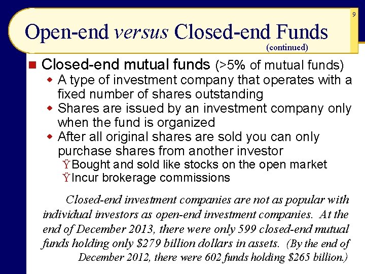 9 Open-end versus Closed-end Funds (continued) n Closed-end mutual funds (>5% of mutual funds) 9 Open-end versus Closed-end Funds (continued) n Closed-end mutual funds (>5% of mutual funds)