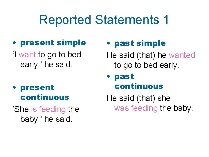 Reported Statements 1 • present simple ‘I want to go to bed early, ’