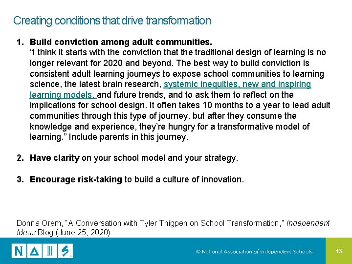Creating conditions that drive transformation 1. Build conviction among adult communities. “I think it