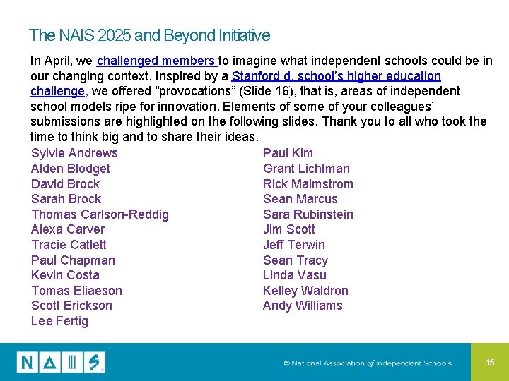 The NAIS 2025 and Beyond Initiative In April, we challenged members to imagine what