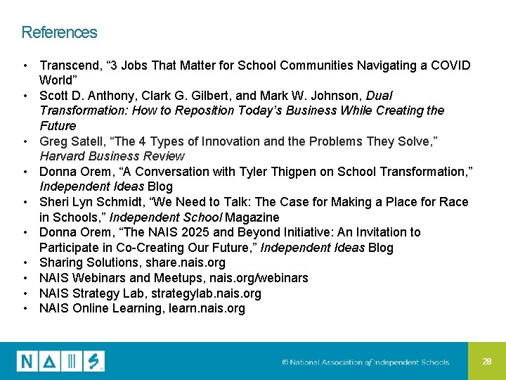 References • Transcend, “ 3 Jobs That Matter for School Communities Navigating a COVID