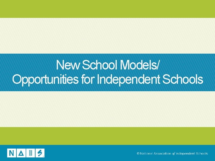 New School Models/ Opportunities for Independent Schools 
