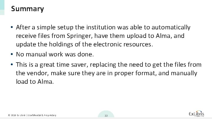 Summary • After a simple setup the institution was able to automatically receive files Summary • After a simple setup the institution was able to automatically receive files