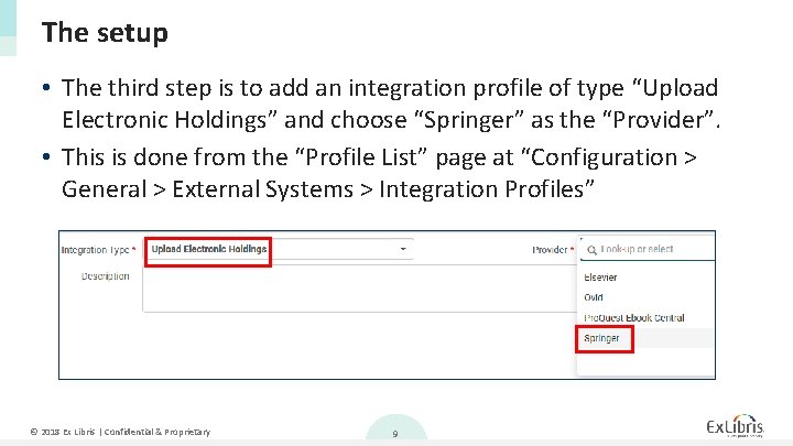The setup • The third step is to add an integration profile of type The setup • The third step is to add an integration profile of type