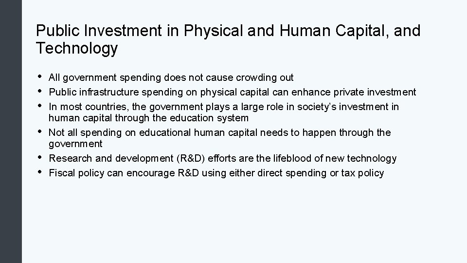 Public Investment in Physical and Human Capital, and Technology • • • All government