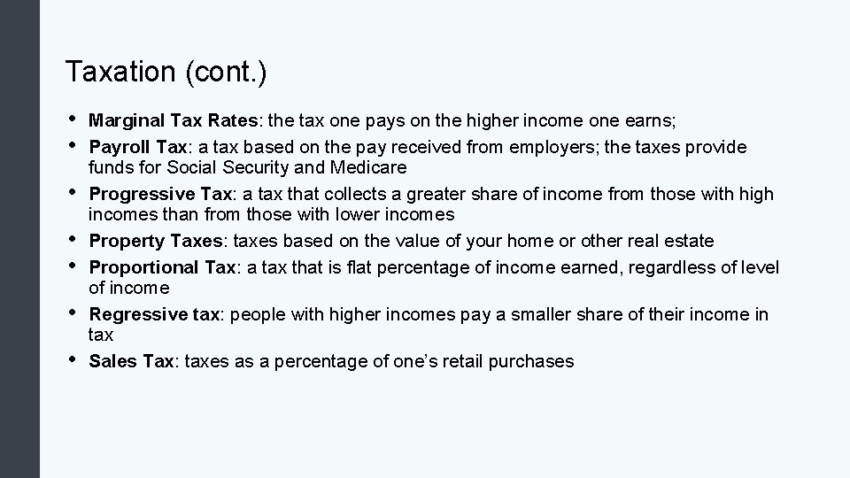 Taxation (cont. ) • • Marginal Tax Rates: the tax one pays on the