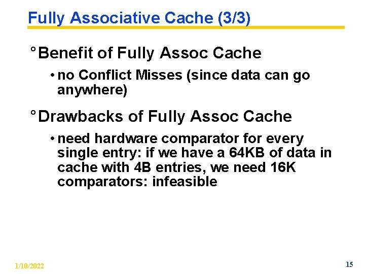 Fully Associative Cache (3/3) ° Benefit of Fully Assoc Cache • no Conflict Misses
