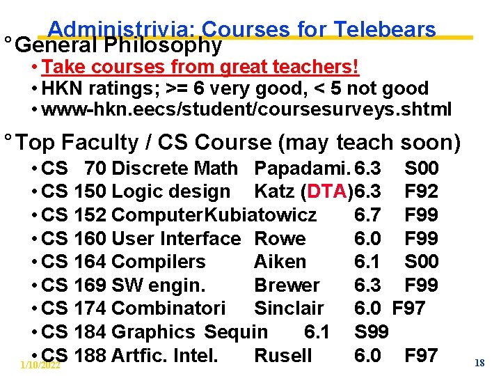 Administrivia: Courses for Telebears ° General Philosophy • Take courses from great teachers! •