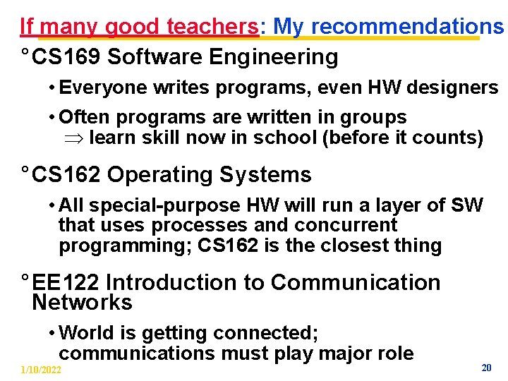 If many good teachers: My recommendations ° CS 169 Software Engineering • Everyone writes