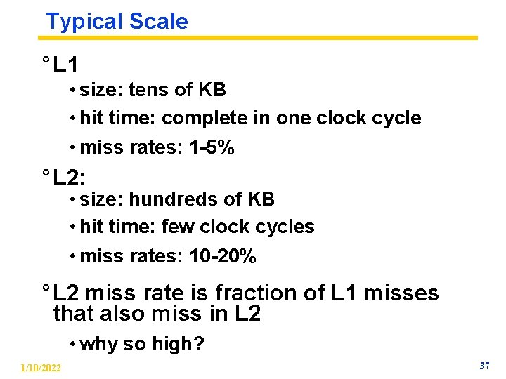 Typical Scale ° L 1 • size: tens of KB • hit time: complete