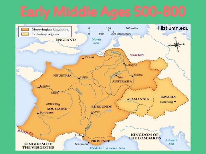 Early Middle Ages 500 -800 Hist. umn. edu 