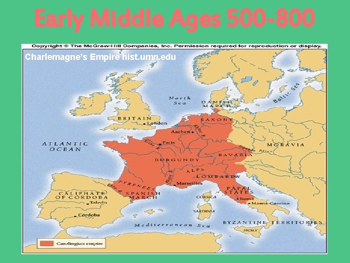 Early Middle Ages 500 -800 Charlemagne’s Empire hist. umn. edu 