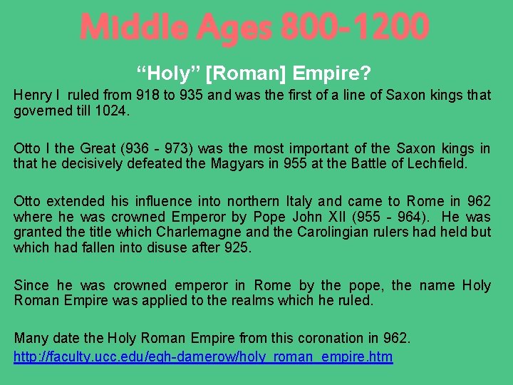 Middle Ages 800 -1200 “Holy” [Roman] Empire? Henry I ruled from 918 to 935