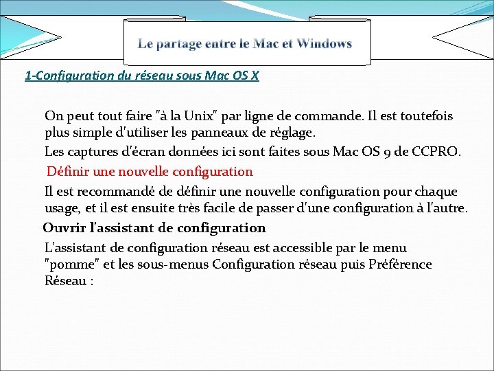 . 1 -Configuration du réseau sous Mac OS X On peut tout faire "à