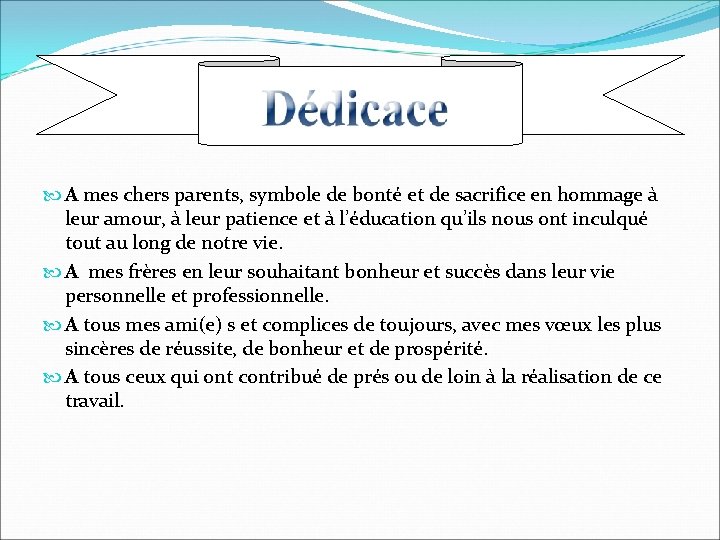  A mes chers parents, symbole de bonté et de sacrifice en hommage à