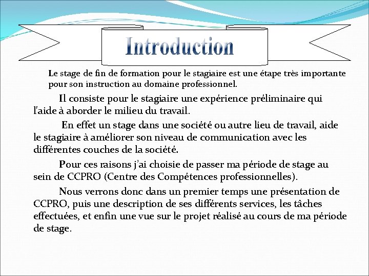 Le stage de fin de formation pour le stagiaire est une étape très importante