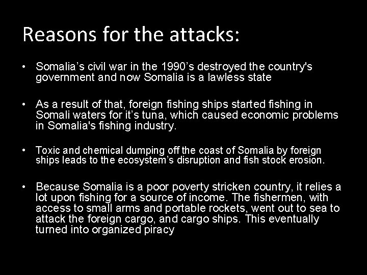 Reasons for the attacks: • Somalia’s civil war in the 1990’s destroyed the country's