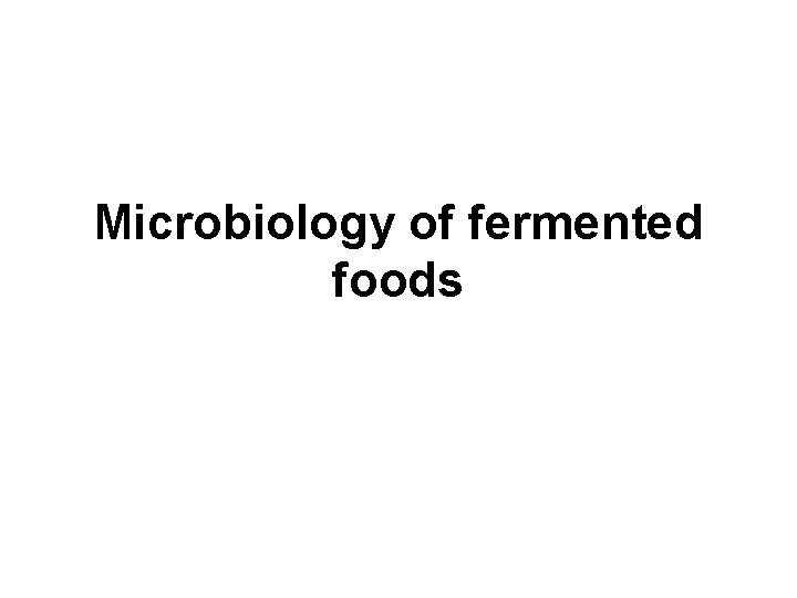 Microbiology of fermented foods 