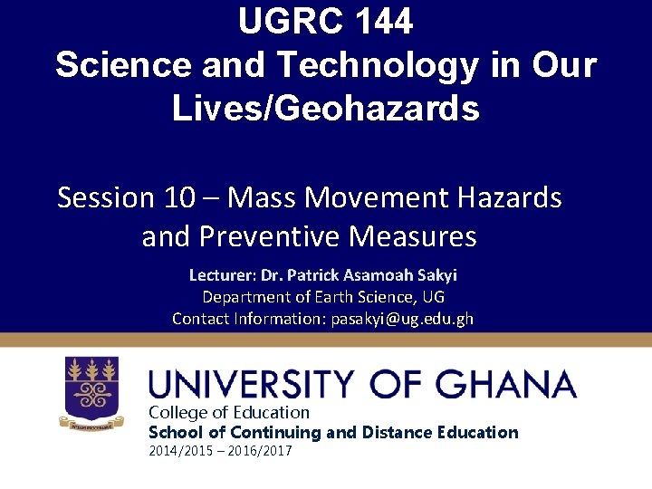 UGRC 144 Science and Technology in Our Lives/Geohazards Session 10 – Mass Movement Hazards