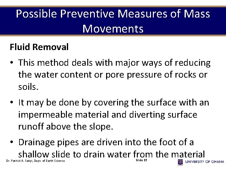 Possible Preventive Measures of Mass Movements Fluid Removal • This method deals with major