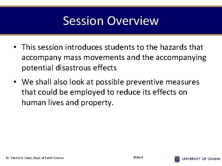 Session Overview • This session introduces students to the hazards that accompany mass movements